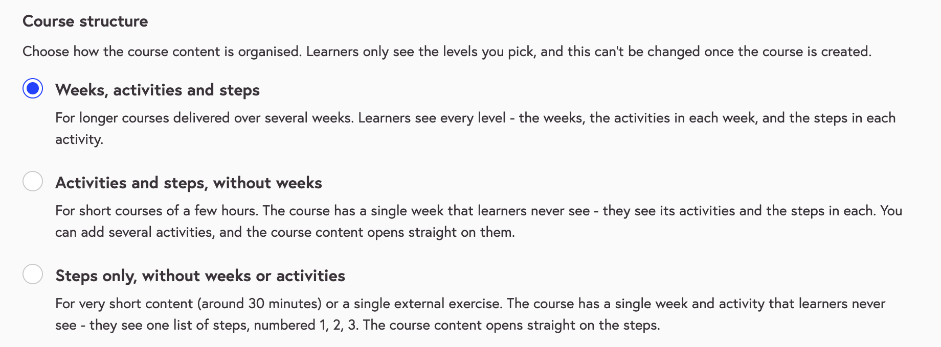 The Course structure field on the new course form, with three options: Weeks, activities and steps; Activities and steps, without weeks; and Steps only, without weeks or activities. Each option has a short description.