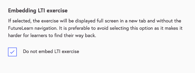 The Embedding LTI exercise setting on an exercise step, with a ticked checkbox labelled "Do not embed LTI exercise" and help text explaining that the exercise will open full screen in a new tab.